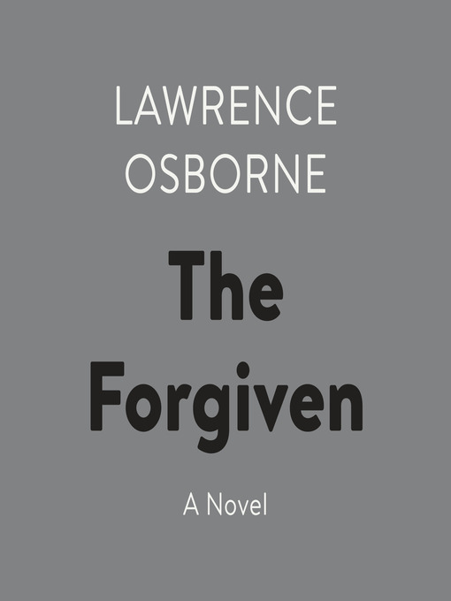 Title details for The Forgiven by Lawrence Osborne - Available